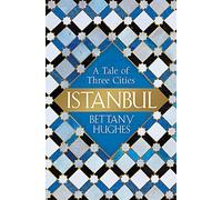 Istanbul: A Tale of Three Cities