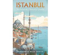 Istanbul: An Islamic History Guide