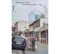 Istanbul Diary: Peter Bialobrzeski (City Diaries Series)