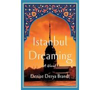 Istanbul Dreaming: A Novel