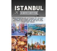 Istanbul Mit kleinem Budget: Dein essentieller Leitfaden mit Insider-Tipps, gemütlichen Aufenthalten und kulturellen Schätzen in der zeitlosen Stadt der Türkei. (Die Penny-Pathfinder-Kollektion)