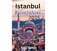 Istanbul Reiseführer 2025