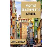 Istanbul Reiseführer 2025: Wichtige Kontakte und Online-Ressourcen für Reisende in Istanbul