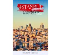 Istanbul Reiseführer 2026: Praktische Reiserouten, Lokale Küche, Versteckte Orte, Sehenswürdigkeiten und Reisetipps