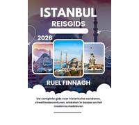Istanbul Reisgids 2026: Uw complete gids voor historische wonderen, streetfoodavonturen, winkelen in bazaar en het moderne stadsleven