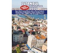 ISTANBUL TRAVEL GUIDE 2026: Discover the Crossroads of Europe and Asia with Iconic Landmarks, Ottoman Palaces, Bustling Bazaars, Mosques, Bosphorus ... Tips & Expert Itineraries (Safe Tour Home)
