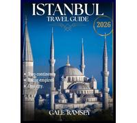 Istanbul Travel Guide 2026: The Complete Guide to Planning, Exploring, and Experiencing Istanbul, Turkey - Including Where to Stay, Top Attractions, ... (Discover Asia: City-by-City Travel Guides)