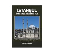 ISTANBUL UMFASSENDER REISEFÜHRER 2025