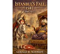Istanbul's Fall, 1587: 3 (Reclaiming Constantinople)