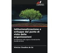 Istituzionalizzazione e sviluppo dal punto di vista delle organizzazioni: Un'esperienza nella regione di Seridó del Rio Grande do Norte