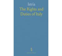 Istria: The Rights and Duties of Italy