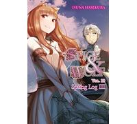Isuna Hasekura - Spice and Wolf, Vol. 20 (light novel): Spring Log III (SPICE AND WOLF LIGHT NOVEL SC)