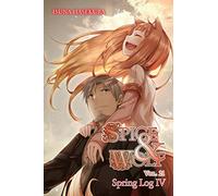 Isuna Hasekura - Spice and Wolf, Vol. 21 (light novel): Spring Log IV (SPICE AND WOLF LIGHT NOVEL SC)