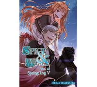 Isuna Hasekura - Spice and Wolf, Vol. 22 (light novel): Spring Log V (SPICE AND WOLF LIGHT NOVEL SC)