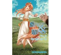 Isuna Hasekura - Spice and Wolf, Vol. 24 (light novel): Spring Log VII (SPICE AND WOLF LIGHT NOVEL SC)