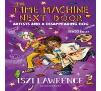 Iszi Lawrence The Time Machine Next Door: Artists & a Disappearing Dog Iszi Lawrence Multicolor