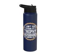 It Ain't Easy Being Trophy Husband Stainless Steel Insulated Water Bottle