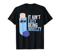 It Ain't Easy Being Wheezy - Funny Asthma Inhaler T-Shirt