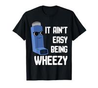 It Ain't Easy Being Wheezy Inhaler Asthma Awareness T-Shirt