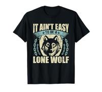 It Ain't Easy To Be A Lone Wolf T-Shirt