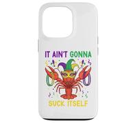 It Ain't Gonna Suck Itself Crawfish Funny Mardi Gras Party Case for iPhone 13 Pro
