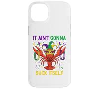It Ain't Gonna Suck Itself Crawfish Funny Mardi Gras Party Case for iPhone 14 Plus