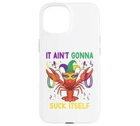 It Ain't Gonna Suck Itself Crawfish Funny Mardi Gras Party Case for iPhone 15