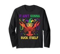 It Ain't Gonna Suck Itself Crawfish Funny Mardi Gras Party Long Sleeve T-Shirt