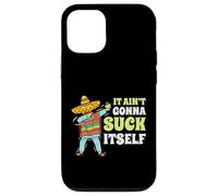 It Aint Gonna Suck Itself Mariachi Cinco De Mayo Funny Gift Case for iPhone 12/12 Pro