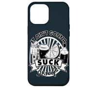 It Ain't Gonna Suck Itself Salt Lime Tequila Cinco De Mayo Case for iPhone 12 Pro Max