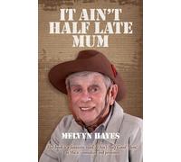 It Ain't Half Late Mum: My Story