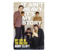 It Ain't Heavy, It's My Story : My Life in the Hollies