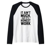 It Ain't Much But It's Honest Work Humor Raglan Baseball Tee