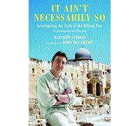 It Ain't Necessarily So: Investigating the Truth of the Biblical Past