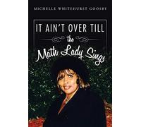 IT AIN'T OVER TILL the Math Lady Sings