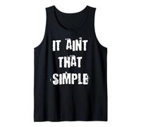 It Ain't That Simple Tank Top