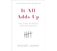 It All Adds Up: The Story of People and Mathematics