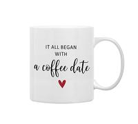 It All Began with A Coffee Date Novelty Mug - 11 Oz Novelty Drinking Cup - Valentine’S Day Romantic Gifts - Couple/Girlfriend/Fiancé/Wedding Gifts for Her Him
