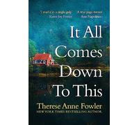 It All Comes Down To This (Paperback) - Therese Anne Fowler Book