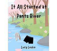 It All Started at Pants River