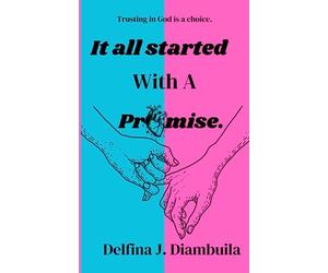 It All Started With A Promise: Trusting in God is a Choice