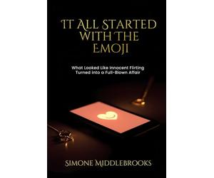 It All Started with the Emoji: What Looked Like Innocent Flirting Turned into a Full-Blown Affair