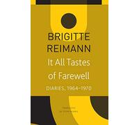 It All Tastes of Farewell: Diaries, 1964-1970 (The Seagull Library of German Literature)