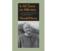 It All Turns on Affection: The Jefferson Lecture and Other Essays