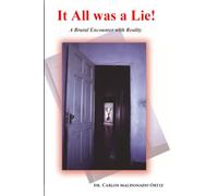 It All was a Lie!: A Brutal Encounter with Reality