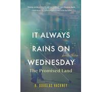 It Always Rains on Wednesday, Book Three: The Promised Land: 3