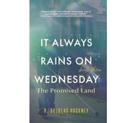It Always Rains on Wednesday, Book Three: The Promised Land: 3