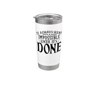 It Always Seems Impossible Until it is Made Motivating Stainless Steel Insulated Tumbler