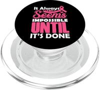 It Always Seems Impossible Until It's Done | Breast Cancer PopSockets PopGrip for MagSafe
