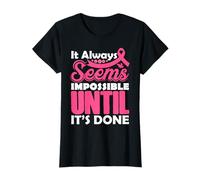 It Always Seems Impossible Until It's Done | Breast Cancer T-Shirt